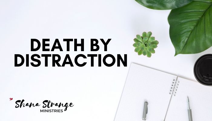 Death By Distraction